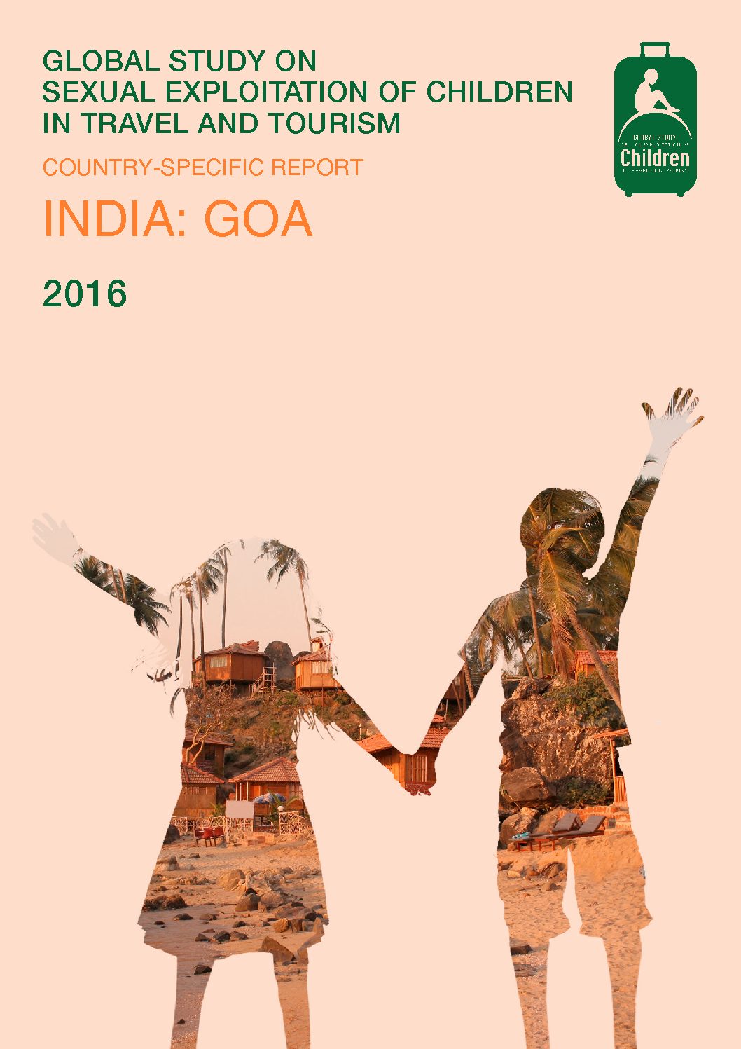 Global Study on Sexual Exploitation of Children in Travel and Tourism: Country Specific Report-India: Goa