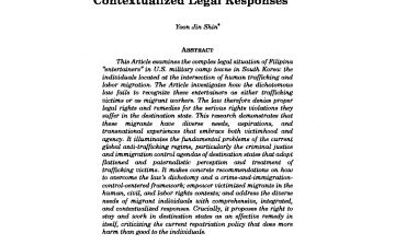 Human Trafficking and Labor Migration: The Dichotomous Law and Complex Realities of Filipina Entertainers in South Korea and Suggestions for Integrated and Contextualized Legal Responses