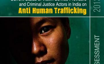 India Country Assessment Report: Current Status of Victim Service Providers and Criminal Justice Actors on Anti Human Trafficking