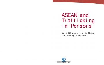 ASEAN and Trafficking in Persons: Using Data as a Tool to Combat Trafficking in Persons