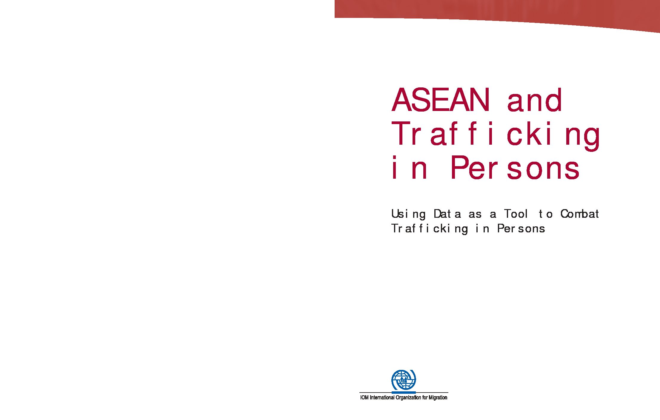 ASEAN and Trafficking in Persons: Using Data as a Tool to Combat Trafficking in Persons