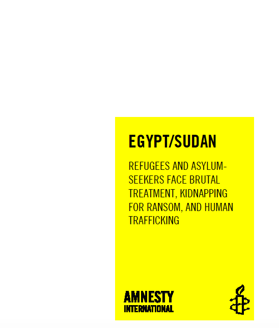 Egypt/ Sudan: Refugees and Asylum Seekers Face Brutal Treatment, Kidnapping for Ransom, and Human Trafficking