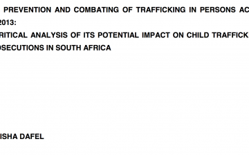 The prevention and combating of trafficking in persons Act 7 of 2013: A critical Analysis of its potential impact on child trafficking prosecutions in South Africa