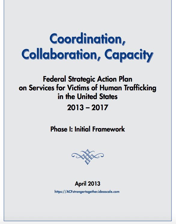 Coordination, Collaboration, Capacity: Federal Strategic Action Plan on Services for Victims of Human Trafficking in the U.S.