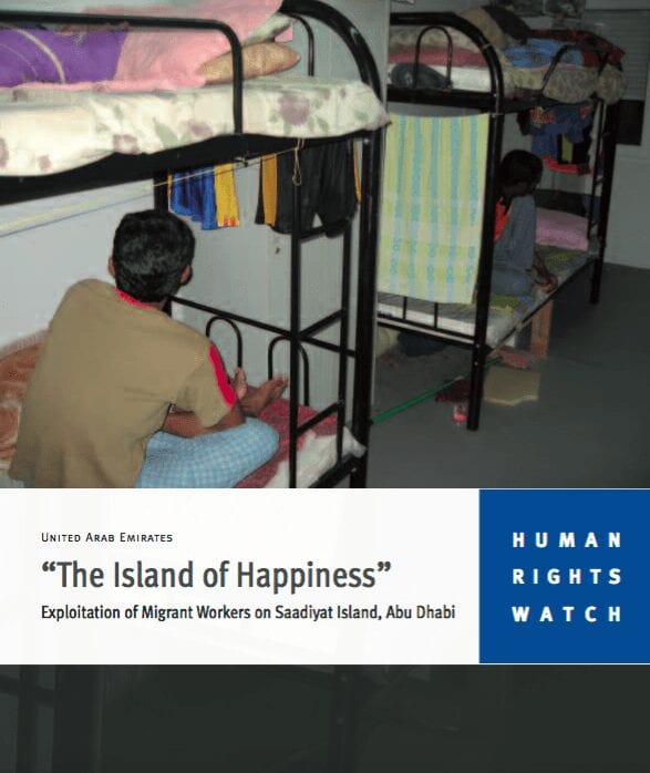The Island of Happiness: Exploitation of Migrant Workers on Saadiyat Island, Abu Dhabi