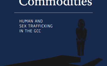 Living as Commodities: Human and Sex Trafficking in the GCC