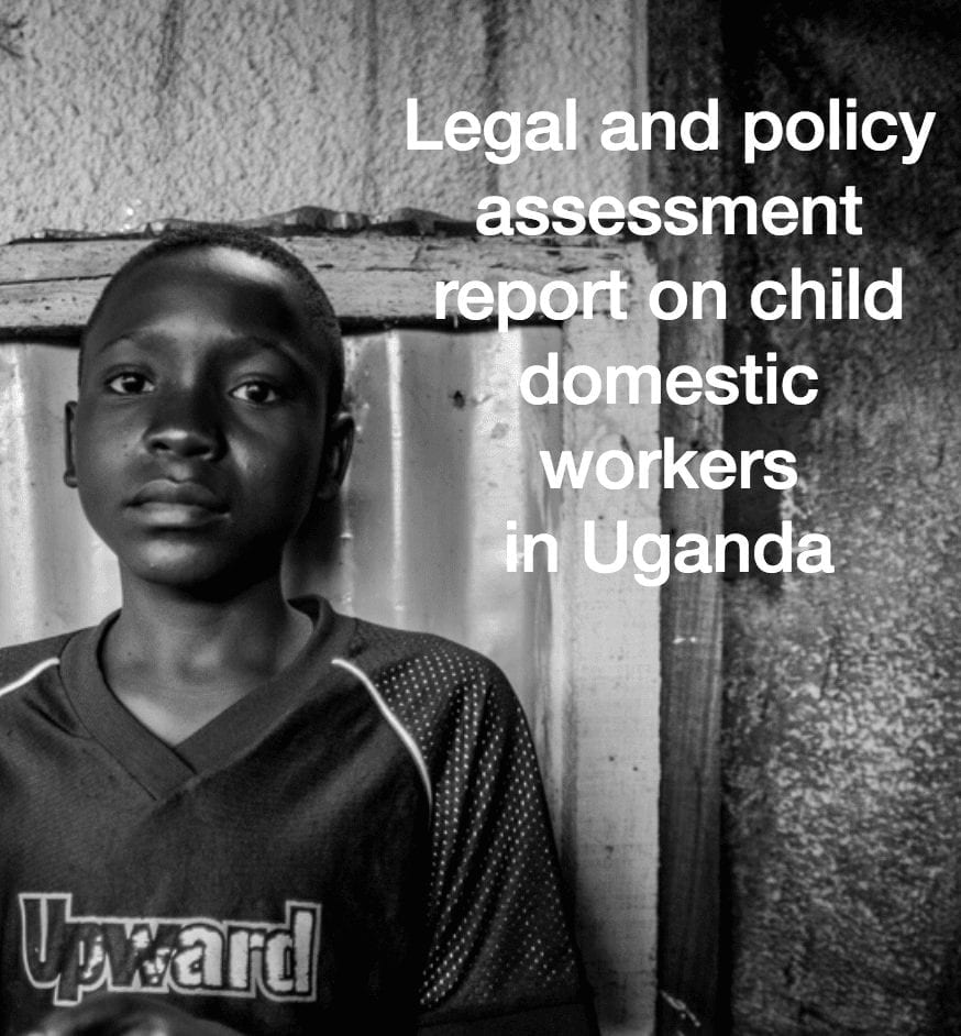 Legal and policy assessment report on child domestic workers in Uganda