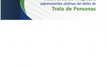 Modelo de atención integral para sobrevivientes víctimas del delito de Trata de Personas