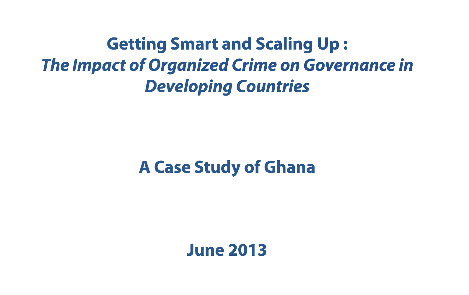 Getting Smart and Scaling Up: The Impact of Organized Crime on Governance in Developing Countries (A Case Study of Ghana)