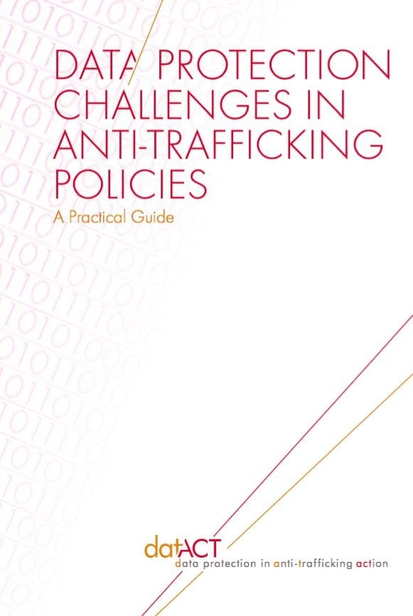 Data Protection Challenges in Anti-Trafficking Policies – A Practical Guide