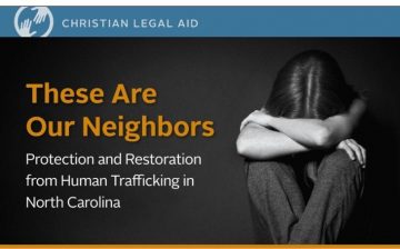 These are Our Neighbors: Protection and Restoration from Human Trafficking in North Carolina