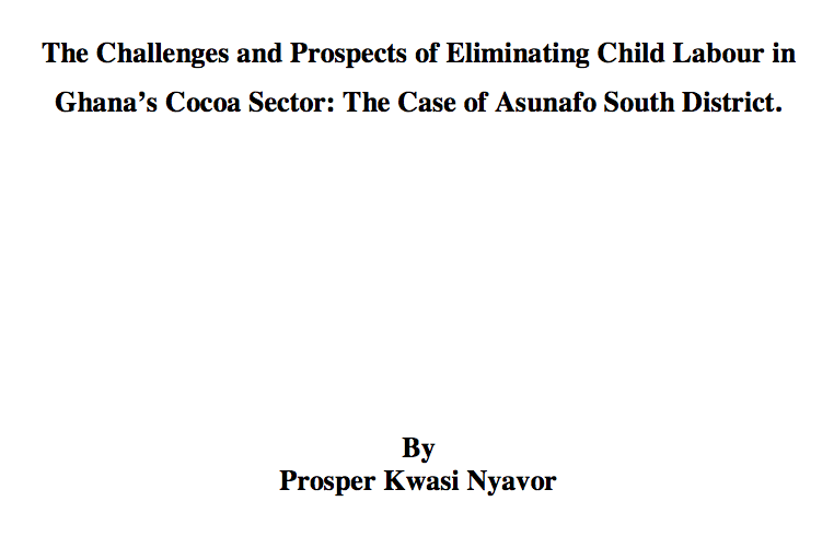 The Challenges and Prospects of Eliminating Child Labour in Ghana’s Cocoa Sector: The Case of Asunafo South District .