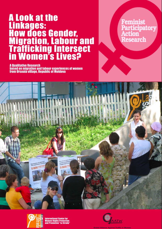 A Look at the Linkages: How does Gender, Migration, Labour and Trafficking Intersect in Women’s Lives?: A Qualitative Research based on migration and labour experiences of women from Ursoaia village, Republic of Moldova