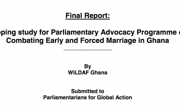 Scoping study for Parliamentary Advocacy Programme on Combating Early and Forced Marriage in Ghana