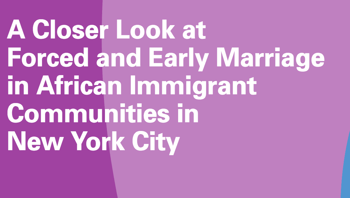 A Closer Look at Forced and Early Marriage in African Immigrant Communities in New York City