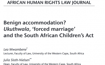 Benign accommodation? Ukuthwala, ‘forced marriage’ and the South African Children’s Act