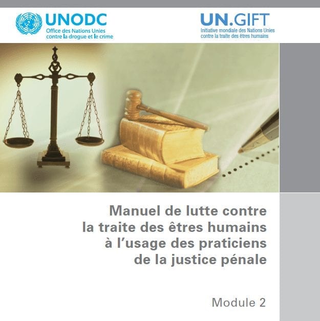 Manuel de lutte contre la traite des êtres humains à l’usage des praticiens de la justice pénale: Module 2
