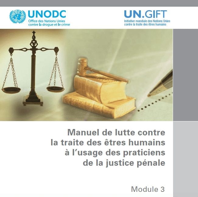 Manuel de Lutte contre la traite des êtres humains à l’usage des praticiens de la justice pénale: Module 3