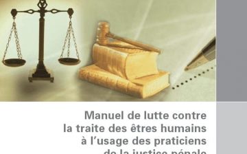 Manuel de Lutte contre la traite des êtres humains à l’usage des praticiens de la justice pénale: Module 4