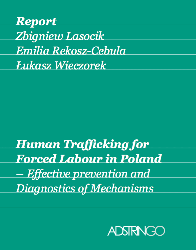 Human Trafficking for Forced Labour in Poland – Effective prevention and Diagnostics of Mechanisms