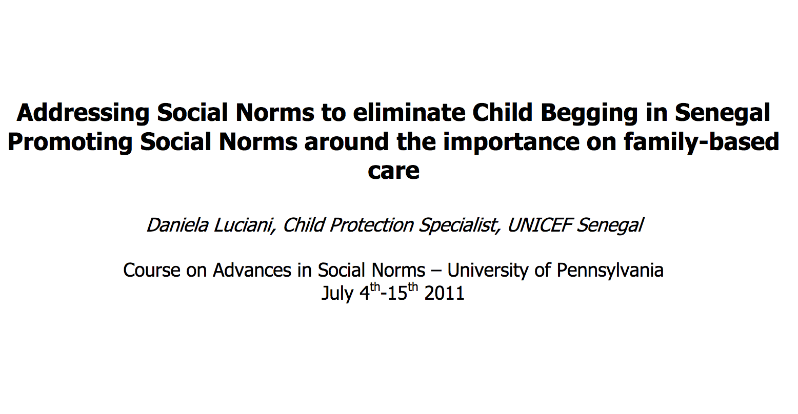 Addressing Social Norms to eliminate Child Begging in Senegal Promoting Social Norms around the importance on family-based care