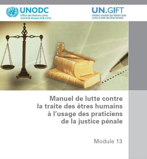Manuel de Lutte contre la traite des êtres humains à l’usage des praticiens de la justice pénale: Module 13