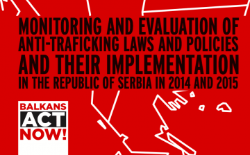 Monitoring and Evaluation of Anti-Trafficking Laws and Policies and Their Implementation in the Republic of Serbia in 2014 and 2015