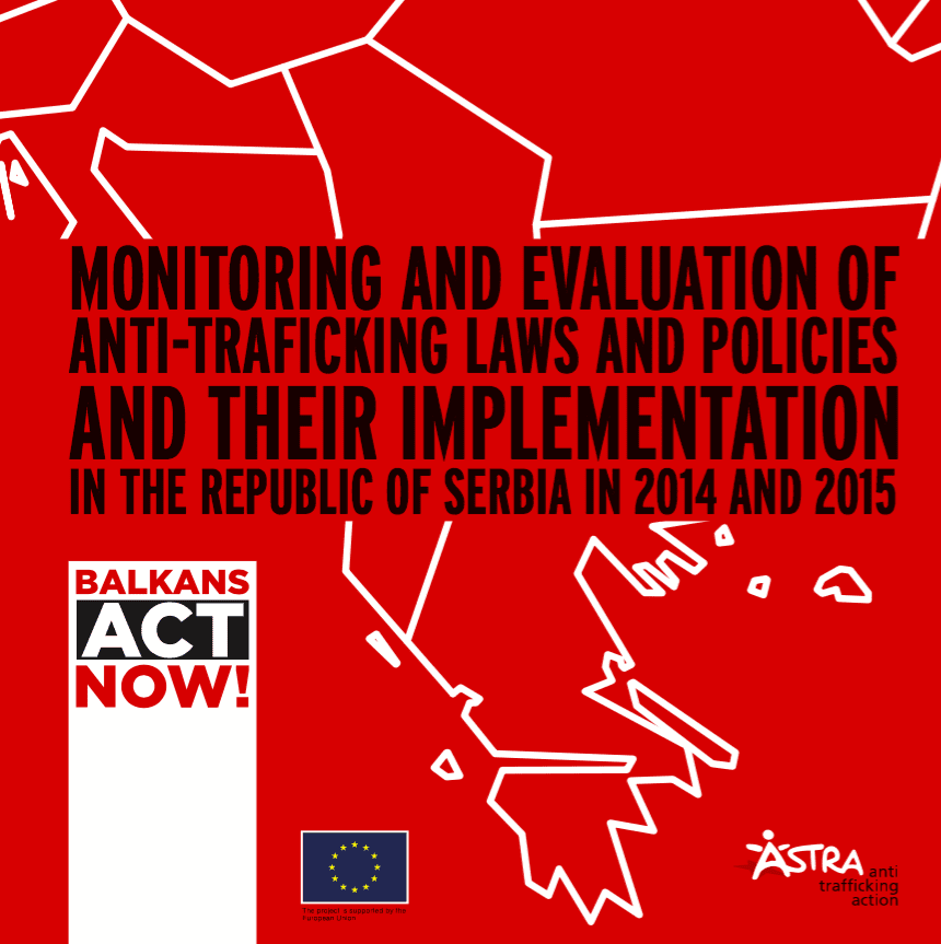 Monitoring and Evaluation of Anti-Trafficking Laws and Policies and Their Implementation in the Republic of Serbia in 2014 and 2015