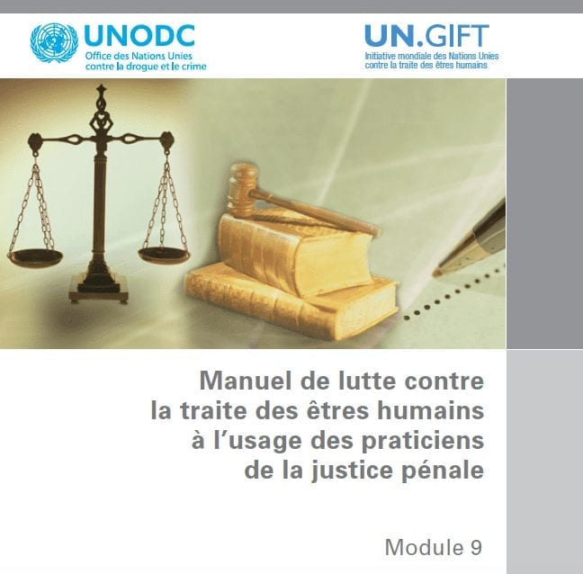 Manuel de Lutte contre la traite des êtres humains à l’usage des praticiens de la justice pénale: Module 9
