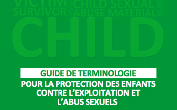 Guide de Terminologie: Pour la Protection des Enfants Contre l’Exploitation et l’Abus Sexuels