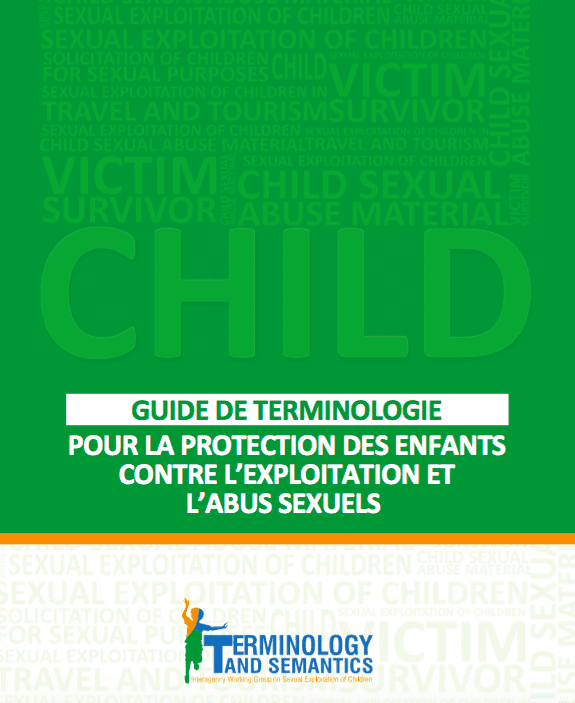 Guide de Terminologie: Pour la Protection des Enfants Contre l’Exploitation et l’Abus Sexuels