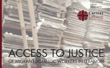 Access to Justice of Migrant Domestic Workers in Lebanon