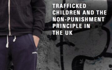 Victim, not Criminal: Trafficked Children and the Non-punishment Principle in the UK