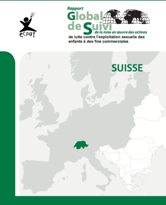 Rapport Global de Suivi de la Mise en Oeuvre des Actions de Lutte Contre l’Exploitation Sexuelle des Enfants à des Fins Commerciales: Suisse