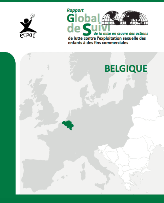 Rapport Global de Suivi de la Mise en Oeuvre des Actions de Lutte Contre l’Exploitation Sexuelle des Enfants à des Fins Commerciales: Belgique