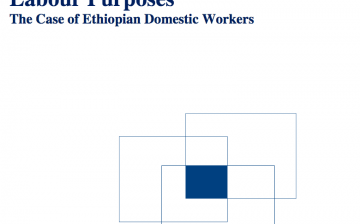 Trafficking in persons overseas for labor purposes: The case of Ethiopian domestic workers