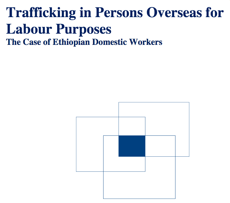 Trafficking in persons overseas for labor purposes: The case of Ethiopian domestic workers