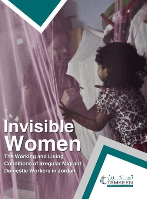Invisible Women: the Working and Living Conditions of Irregular Migrant Domestic Workers in Jordan