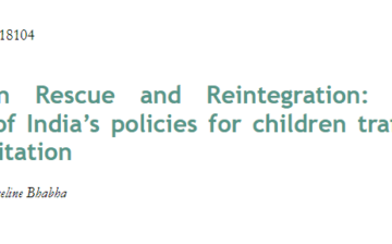 Dilemmas in Rescue and Reintegration: A critical assessment of India’s policies for children trafficked for labour exploitation