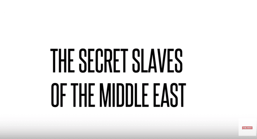 The Secret Slaves of the Middle East (video)