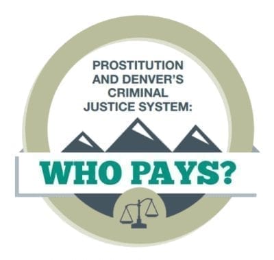 Prostitution and Denver’s Criminal Justice System: Who Pays?