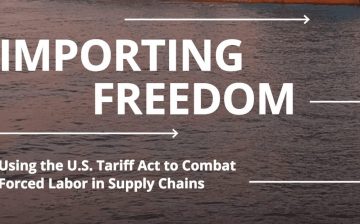 Importing Freedom: Using the U.S. Tariff Act to Combat Forced Labor in Supply Chains