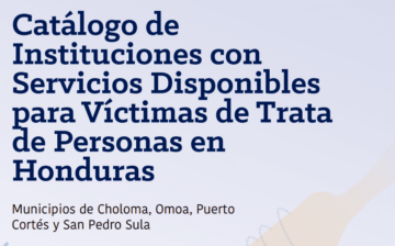 Catálogo de Instituciones con Servicios Disponibles para Víctimas de Trata de Personas en Honduras