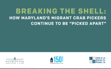 Breaking the Shell: How Maryland’s Migrant Crab Pickers Continue to Be “Picked Apart”