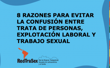 8 razones para evitar la confusión entre trata de personas, explotación laboral, y trabajo sexual
