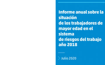 Informe anual sobre la situación de los trabajadores de mayor edad en el sistema de riesgos del trabajo año 2018
