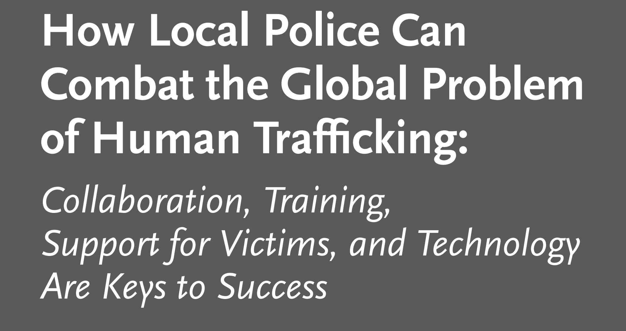 How Local Police Can Combat the Global Problem of Human Trafficking