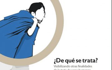 ¿De qué se trata? Visibilizando otras finalidades de la trata de seres humanos