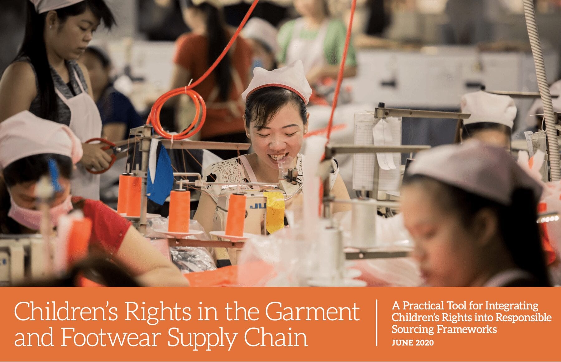 Children’s Rights in the Garment and Footwear Supply Chain: A Practical Tool for Integrating Children’s Rights into Responsible Sourcing Frameworks
