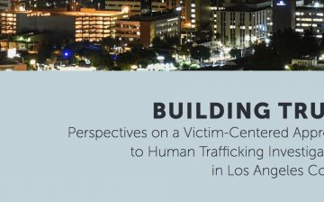 Perspectives on a Victim-Centered Approach to Human Trafficking Investigations in Los Angeles County